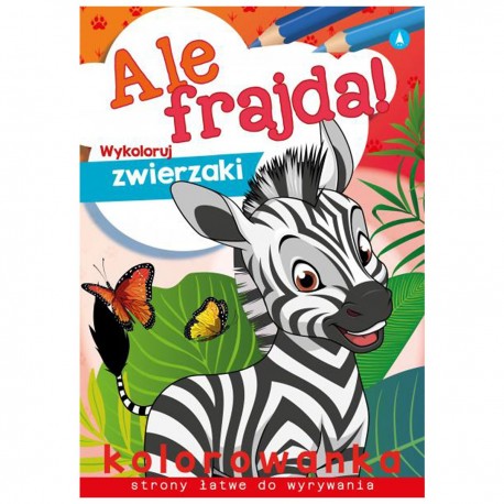075199 SKRZAT KOLOROWANKA ALE FRAJDA! WYKOLORUJ ZWIERZAKI