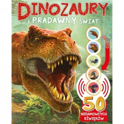 991932 ZS DINOZAURY I PRADAWNY ŚWIAT 50 NIESAMOWITYCH DŹWIĘKÓW