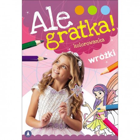 077049 KOLOROWANKA ALE GRATKA! WRÓŻKI