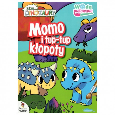 820850 MSZ KOLOROWANKA LUBIĘ DINOZAURY MOMO I TUP-TUP KŁOPOTY - WODĄ MALOWANE