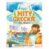 065665 KSIĄŻKA MITY GRECKIE DLA DZIECI OPOWIEŚCI PRADAWNEJ HELLADY AKSJOMAT