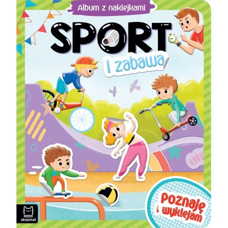 131659 ALBUM Z NAKLEJKAMI SPORT I ZABAWA POZNAJĘ I WYKLEJAM AKSJOMAT