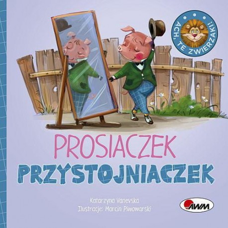 812498 KSIĄŻECZKA ACH TE ZWIERZAKI PROSIACZEK PRZYSTOJNIACZEK MOREX