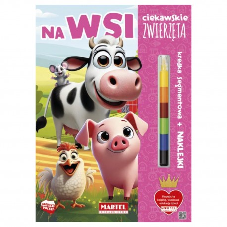 900386 KOLOROWANKA Z KREDKĄ I NAKLEJKAMI. CIEKAWSKIE ZWIERZĘTA. NA WSI MARTEL