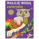 811316 KOLOROWANKA WODNA MALUJĘ WODĄ ZWIERZĘTA MOREX