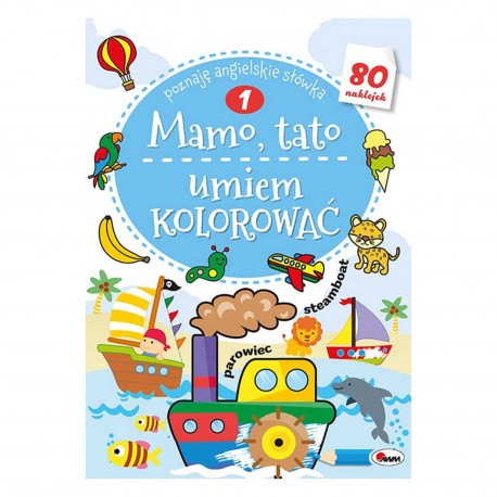 813709 KOLOROWANKA Z NAKLEJKAMI MAMO TATO UMIEM KOLOROWAĆ 1 MOREX