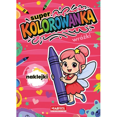 520699 MARTEL KOLOROWANKA Z NAKLEJKAMI SUPER KOLOROWANKA WRÓŻKI