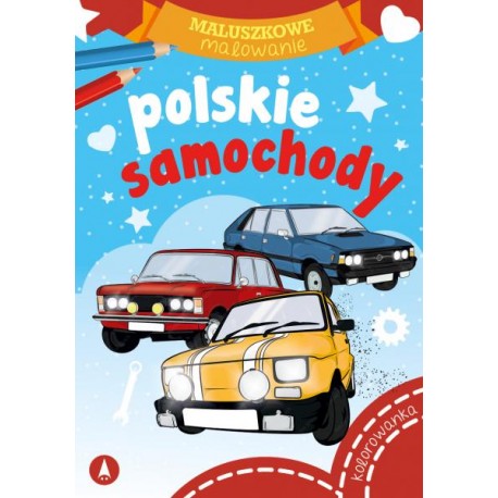 075397 KOLOROWANKA MALUSZKOWE MALOWANIE. POJSKIE SAMOCHODY SKRZAT