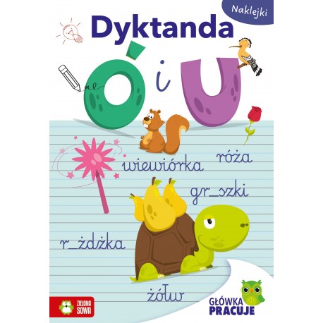 886114 GŁÓWKA PRACUJE. DYKTANDA Ó I U ZIELONA SOWA