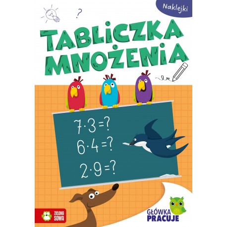 886558 GŁÓWKA PRACUJE. TABLICZKA MNOŻENIA ZIELONA SOWA