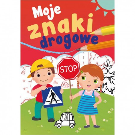 070255 KOLOROWANKA MOJE ZNAKI DROGOWE