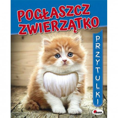 810814 KSIĄŻECZKA POGŁASZCZ ZWIERZĄTKO PRZYTULKI