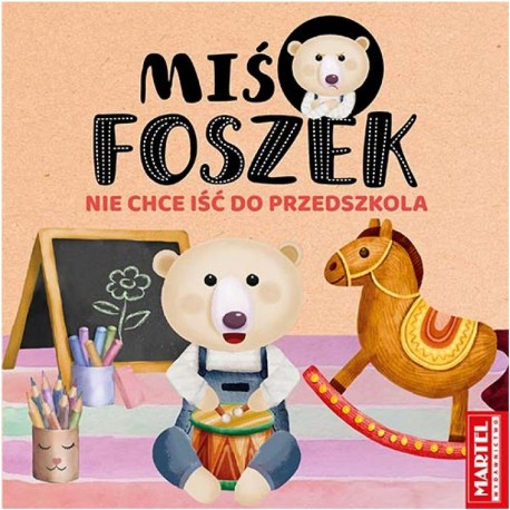 753693 MARTEL MIŚ FOSZEK NIE CHCE IŚĆ DO PRZEDSZKOLA